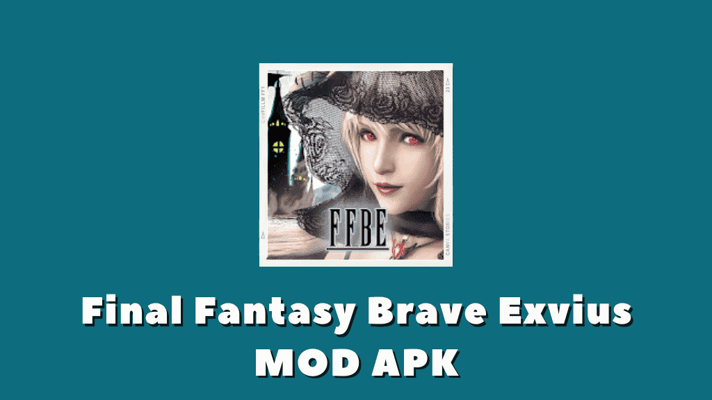 final fantasy brave exvius mod apk